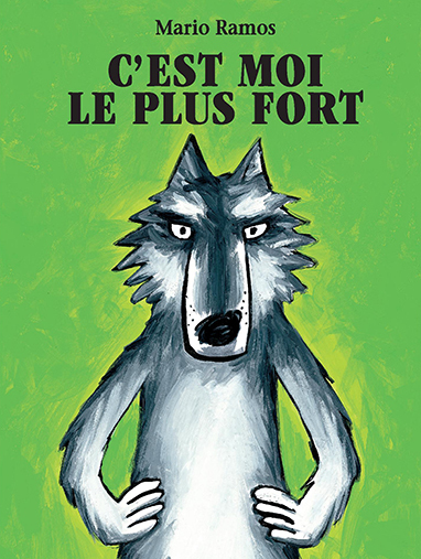 9782211069052-le-loup---cest-moi-le-plus-fort