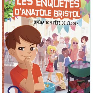 9791039543460-les-enquetes-danatole-bristol----operation-fete-de-lecole----tome-15
