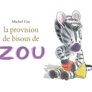 9782211097505-la-provision-de-bisous-de-zou---tome-4