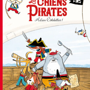 9782211238120-les-chiens-pirates---adieu-cotelettes----tome-1
