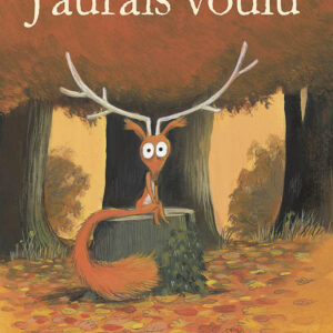 9782211313384-lecureuil---tome-3---jaurais-voulu