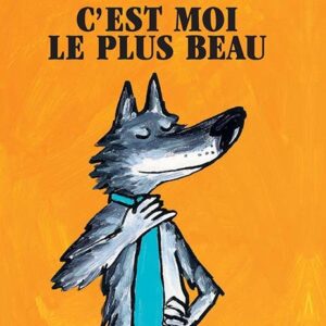 9782211089937-le-loup---cest-moi-le-plus-beau