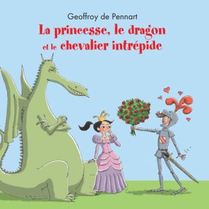 9782211095372-georges-le-dragon---tome-1---la-princesse-le-dragon-et-le-chevalier-intrepide